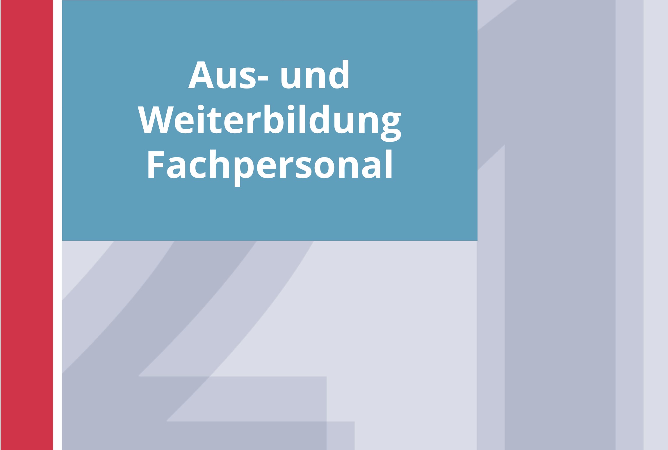  Aus- und Weiterbildung Fachpersonal 