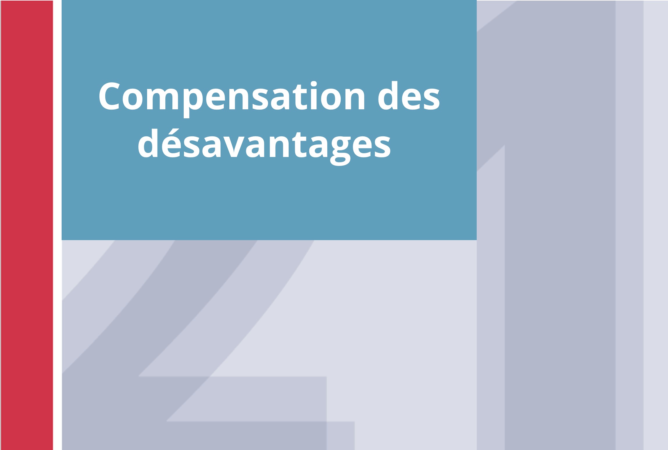  Compensation des désavantages 