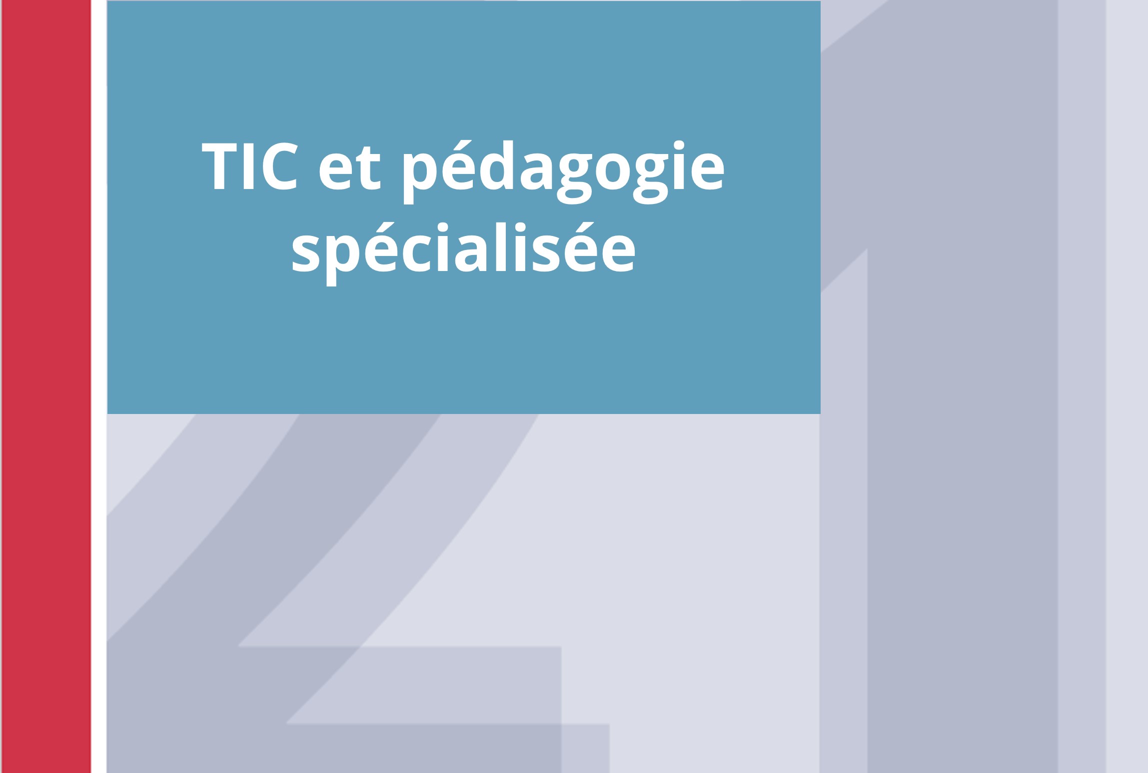  TIC et pédagogie spécialisée 