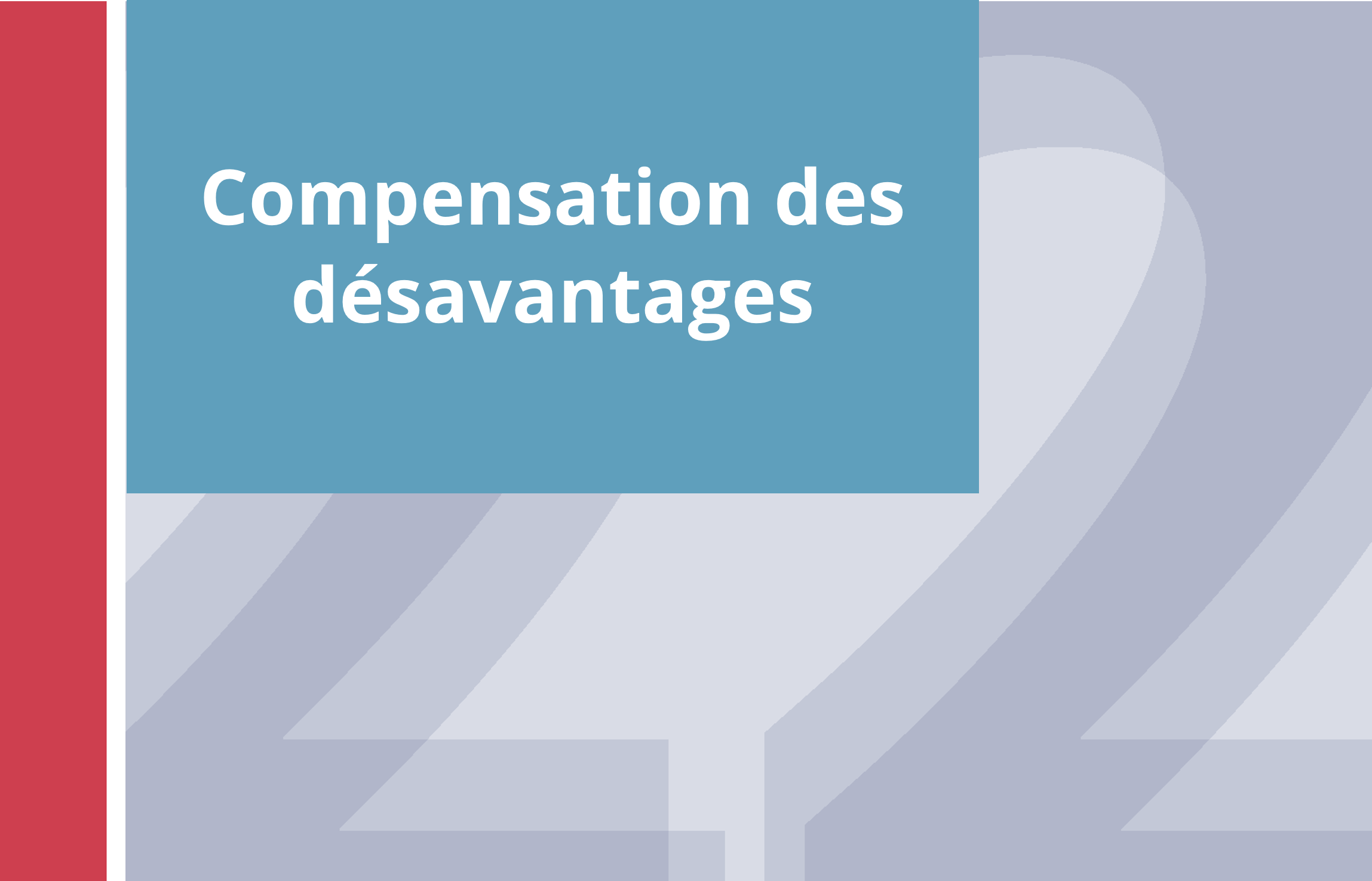  Compensation des désavantages 