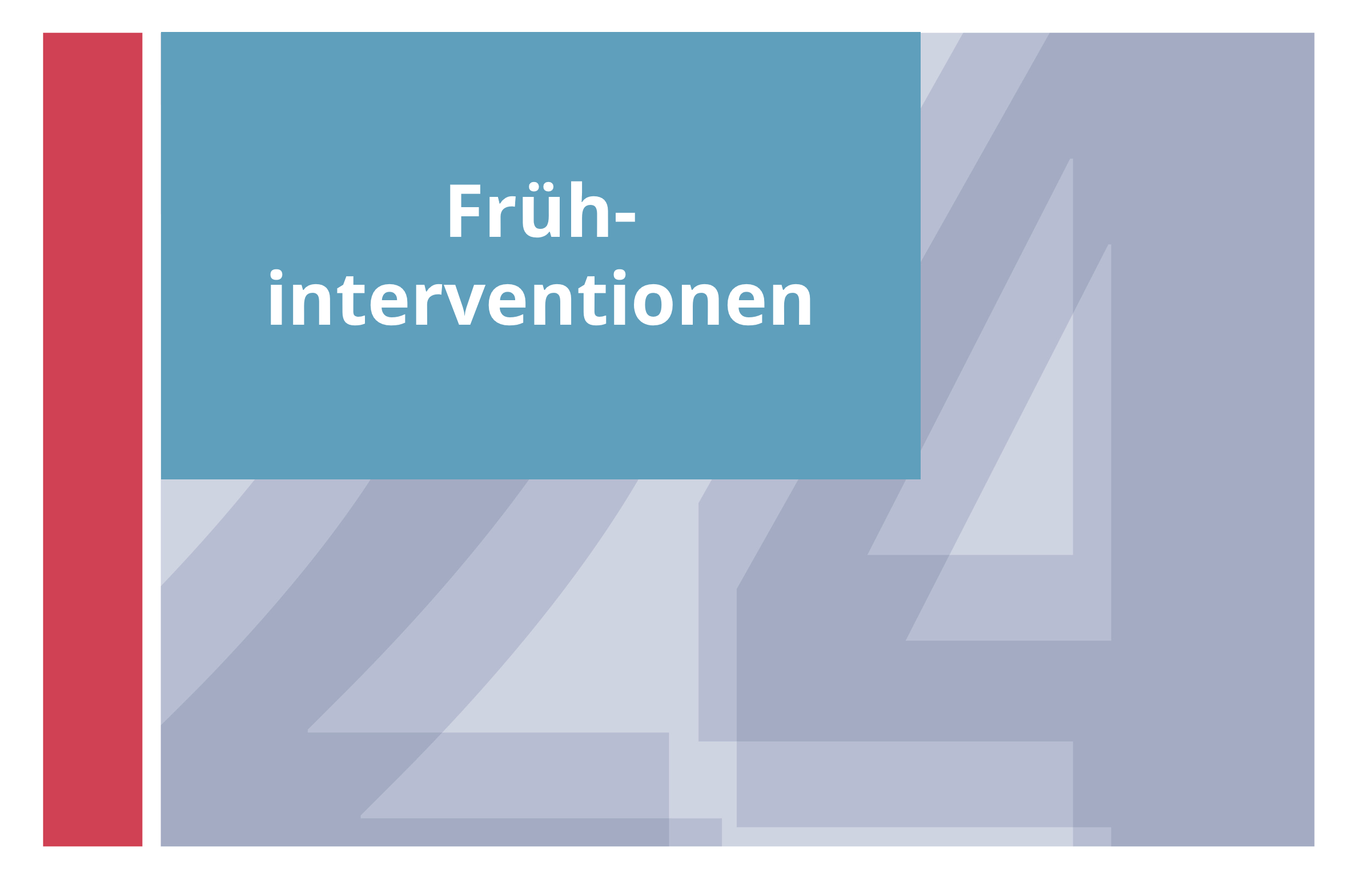  Frühinterventionen 